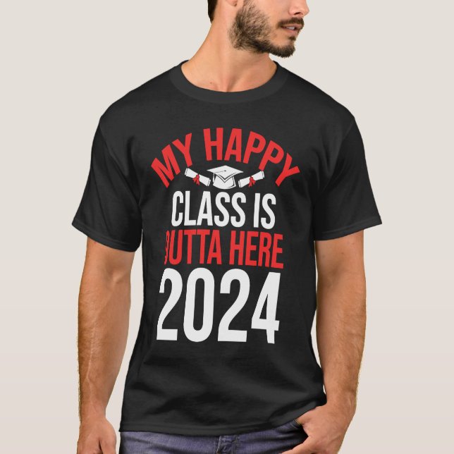 Happy Class Is Outta Here 2024 Senior 24 Class of  T-Shirt (Front)