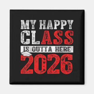 Happy class is outta here 2026 senior graduationHa Magnet