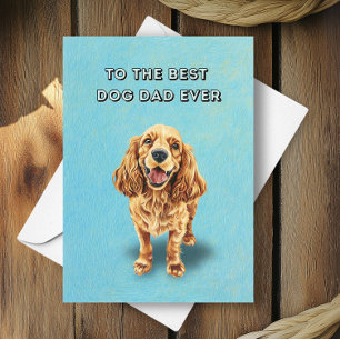 Happy Cocker Spaniel Best Dog Dad Father's Day Card