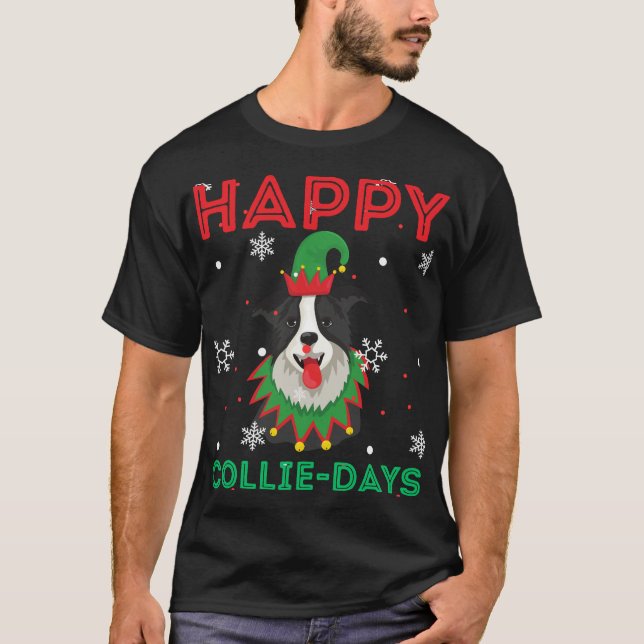 Happy collie days Dogs Animal Lovers Christmas Dog T-Shirt (Front)
