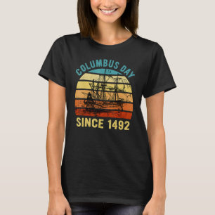 Happy Columbus Day Courageous And Proud Navigator  T-Shirt