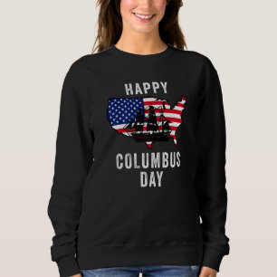 Happy Columbus Day Usa Flag Discovery Italian Expl Sweatshirt
