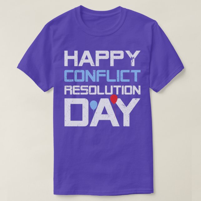Happy Conflict Resolution Day T-Shirt (Design Front)