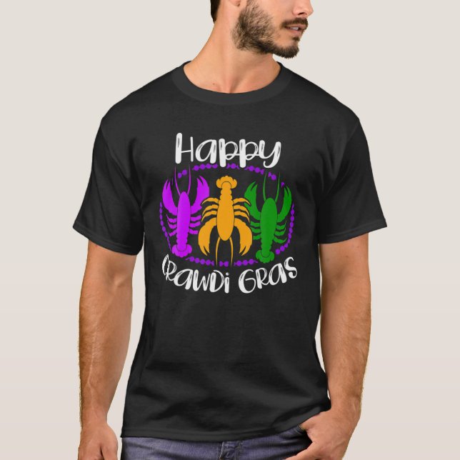 Happy Crawdi Gras Crawfish Crayfish Lobster Mardi T-Shirt (Front)