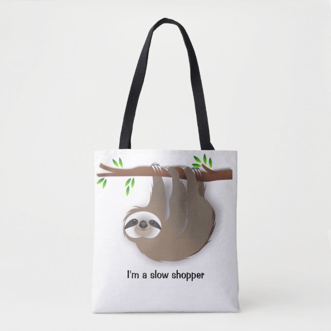 Happy Cute Brown Sloth "I'm a slow shopper" Tote Bag (Front)