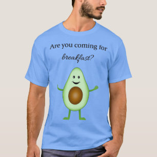 Happy Cute Green Avocado Invites For Breakfast T-Shirt