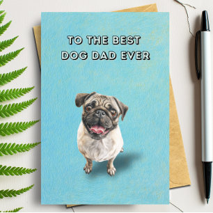 Happy Cute Pug Best Dog Dad Ever Father's Day Card
