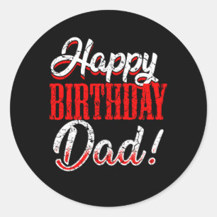 Happy Daddy Dad Papa Father Bday Classic Round Sticker