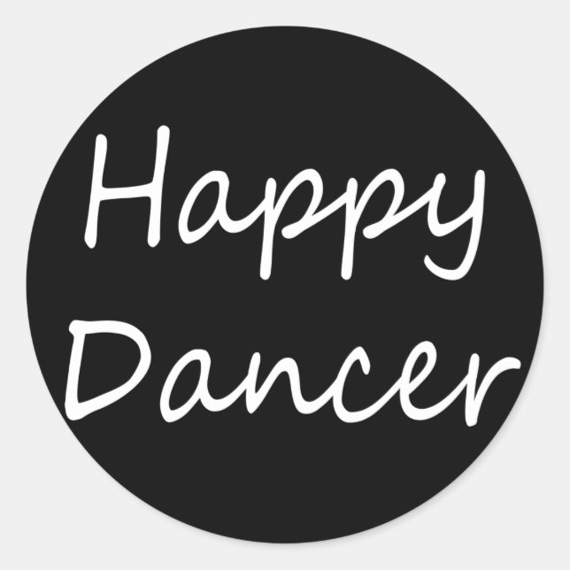 Happy Dancer bw script Classic Round Sticker (Front)