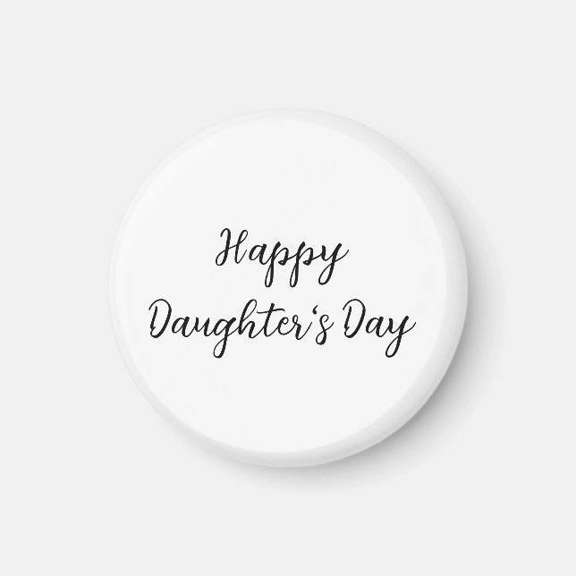 Happy daughters day si.ple minimal add name text t magnet (Front)