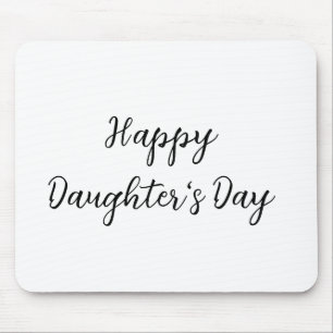 Happy daughters day si.ple minimal add name text t mouse mat