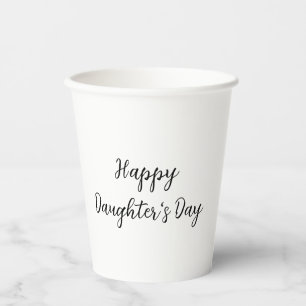 Happy daughters day si.ple minimal add name text t paper cups