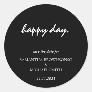 Happy Day Clean Black Modern Save the Date Classic Round Sticker