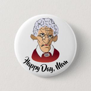 Happy Day, Mom Mother’s Day Humor 6 Cm Round Badge