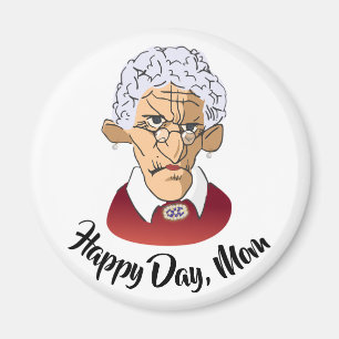 Happy Day, Mom Mother’s Day Humor Magnet