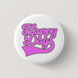 Happy Days 3 Cm Round Badge