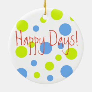 Happy Days Bubbly Ceramic Ornament Both Sides