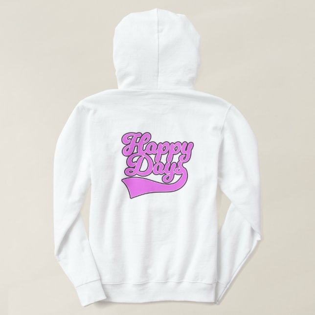 Happy Days Hoodie (Design Back)