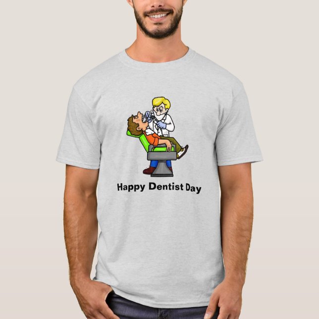 Happy Dentist Day T-Shirt (Front)