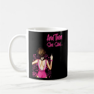 Happy Divorce Party And Then She Saidu2026 Coffee Mug