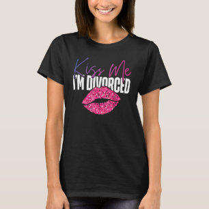 Happy Divorce Party Kiss Me I'm Divorced_2 T-Shirt
