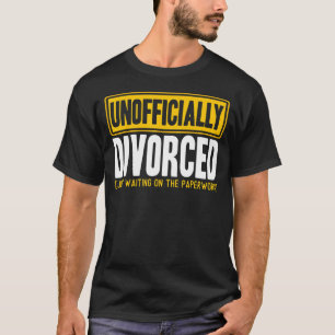 Happy Divorce Party Unofficially Divorced Paperwor T-Shirt