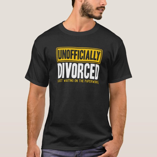 Happy Divorce Party Unofficially Divorced Paperwor T-Shirt (Front)