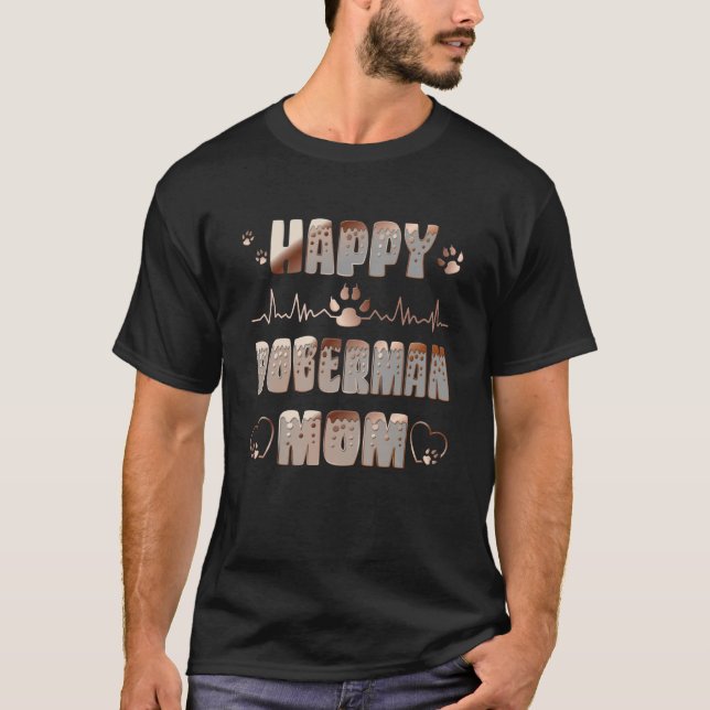 Happy Doberman Mom T-Shirt (Front)