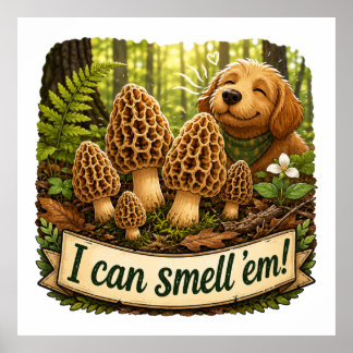 Happy Dog Smelling Morel Mushrooms - Nature Love Poster