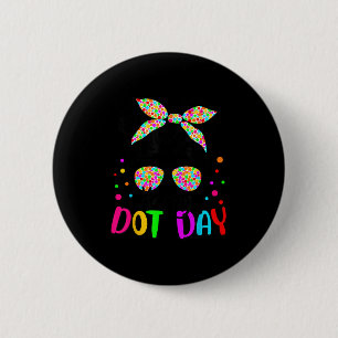 Happy Dot Day Messy Bun Kids Teacher Colorful Dot 6 Cm Round Badge