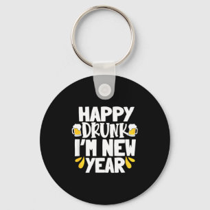 Happy Drunk I'm New Year Funny New Year's Eve Beer Key Ring