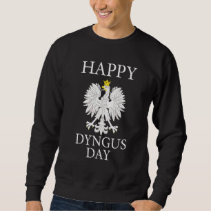 Happy Dyngus Day Polska Polish White Eagle 2 Sweatshirt