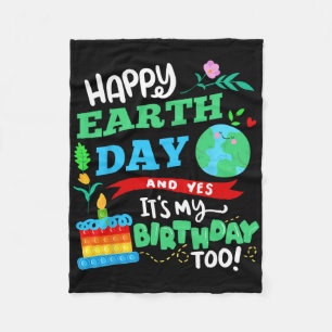 Happy Earth Day And Yes It's My Birthday Too! Fleece Blanket
