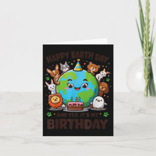 Happy Earth Day Its My Birthday Born On Earth Day  Card