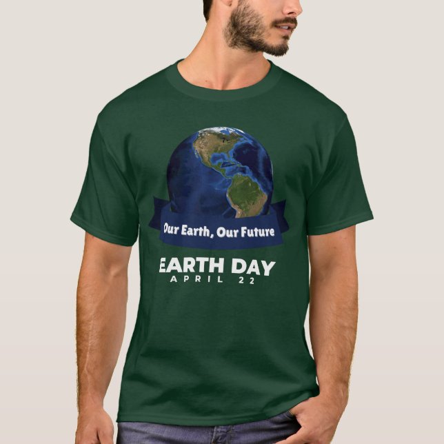 Happy Earth Day T-Shirt (Front)