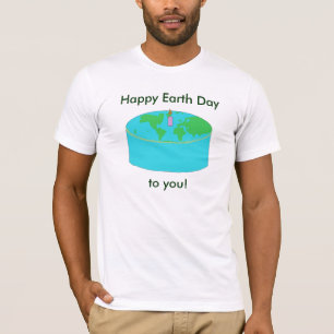 "Happy Earth Day to you!" shirt