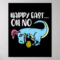 Happy East Oh No Trex Egg Funny Easter Dinosaur Bo
