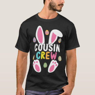 Happy Easte Cousin Crew Easter Bunny Family Matchi T-Shirt