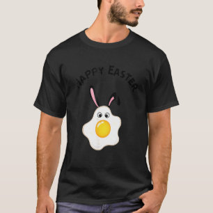 Happy Easter a fried egg with funny bunny or rabb T-Shirt