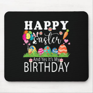 Happy Easter And Yes It's My Birthday April Easter Mouse Mat