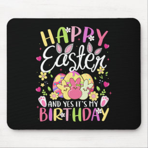 Happy Easter And Yes It's My Birthday Bunny Egg Pa Mouse Mat