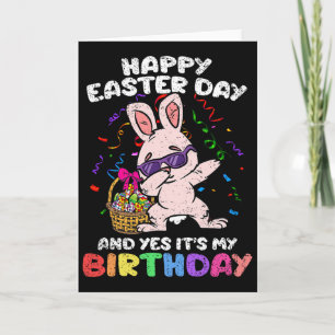 Happy Easter And Yes Its My Birthday Dabbing Bunny Card