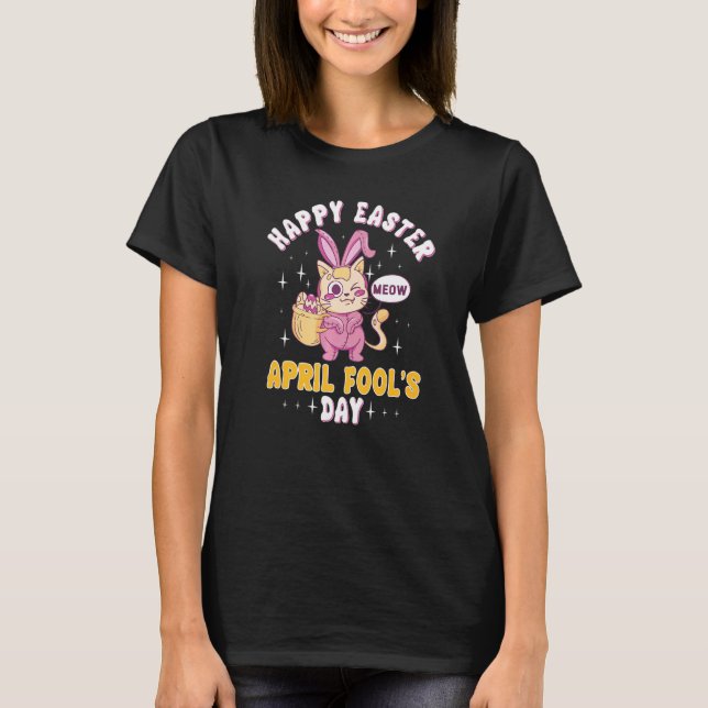 Happy Easter April Fools Day Prank Jokester Holida T-Shirt (Front)