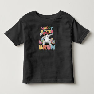 Happy Easter Bruh Bro Funny Dabbing Bunny Rabbit Toddler T-Shirt