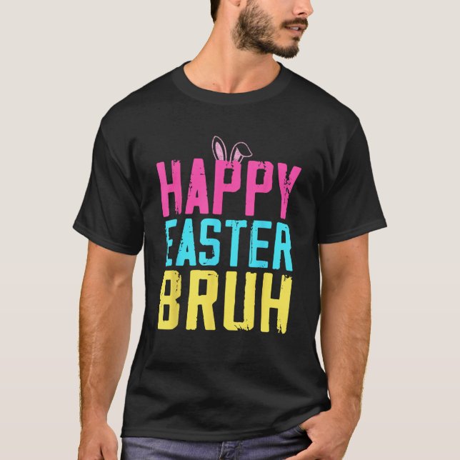 Happy Easter Bruh Bruh Meme Funny Saying Bro Greet T-Shirt (Front)