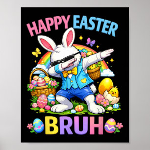 Happy Easter Bruh Bunny Dab Rabbit Dance Boys Kids Poster
