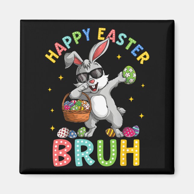 Happy Easter Bruh Funny Bunny Rabbit Easter Kids B Magnet (Front)