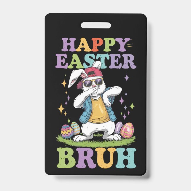 Happy Easter Bruh Funny Dabbing Bunny Rabbit Bro ID Badge (Front)