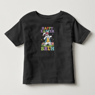 Happy Easter Bruh Funny Dabbing Bunny Rabbit Bro Toddler T-Shirt