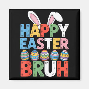 Happy easter bruh funny easter for family springHa Magnet